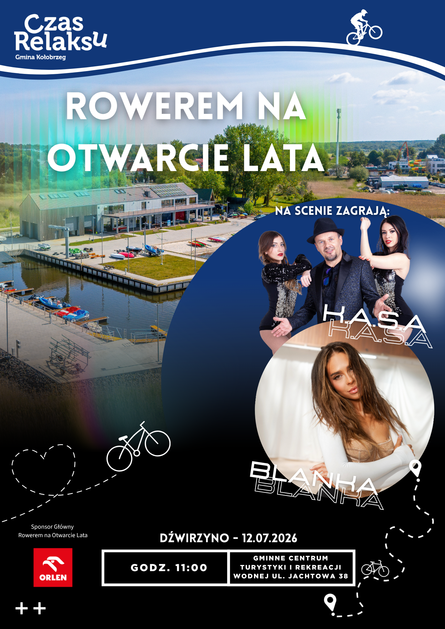 Plakat Rowerem na Otwarcie Lata Plakat zapowiada wydarzenie „Rowerem na Otwarcie Lata” w Dźwirzynie, organizowane przez Gminę Kołobrzeg. Odbędzie się 12.07.2026 o godz. 11:00 w Gminnym Centrum Turystyki i Rekreacji Wodnej przy ul. Jachtowej 38. Na scenie wystąpią K.A.S.A i Blanka, a głównym sponsorem wydarzenia jest ORLEN.